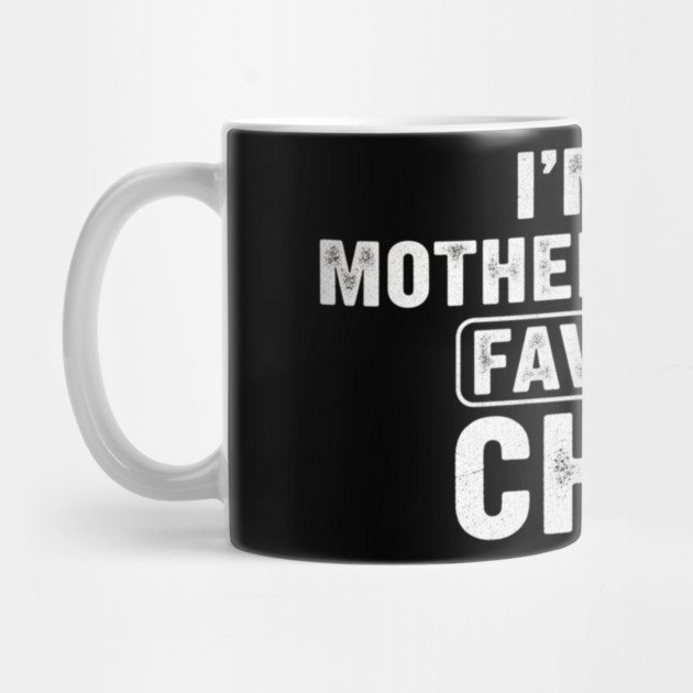 Im My Mother In Laws Favorite Child by ArtistTee ⭐⭐⭐⭐⭐