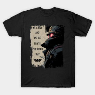 We Fight and We Die T-Shirt