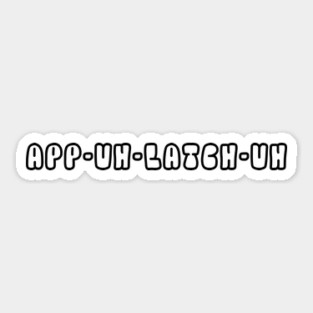 Appalachia Pronunciation Sticker