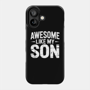 Awesome Like My Son Phone Case