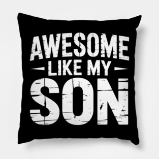 Awesome Like My Son Pillow