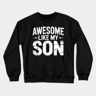 Awesome Like My Son Crewneck Sweatshirt