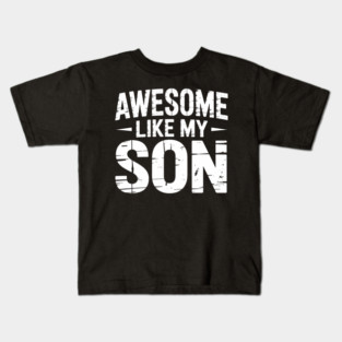 Awesome Like My Son Kids T-Shirt