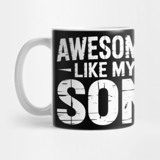 Awesome Like My Son Mug