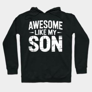 Awesome Like My Son Hoodie