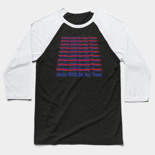2026 Will Be My Year Baseball T-Shirt