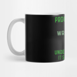 PROGRAMMING IS 10% WRITING CODE AND 90% UNDERSTANDING WHY IT'S NOT WORKING Mug
