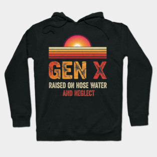 Gen X Raised on Hose Water Hoodie