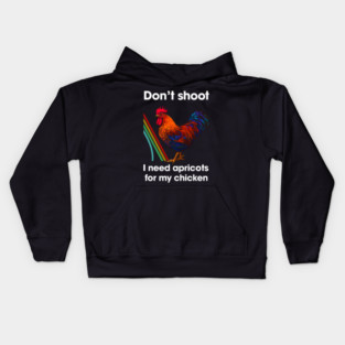 Don't Shoot I Need Apricots for My Chicken Arc Raiders Kids Hoodie