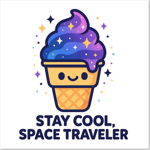 Stay Cool Space Traveler – Cosmo Bites Kawaii Galaxy Ice Cream Design Wall Art by Anne Lee