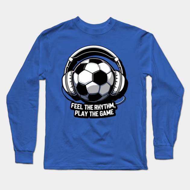 FEEL THE RHYTHM, PLAY THE GAME Long Sleeve T-Shirt by Urbanprint