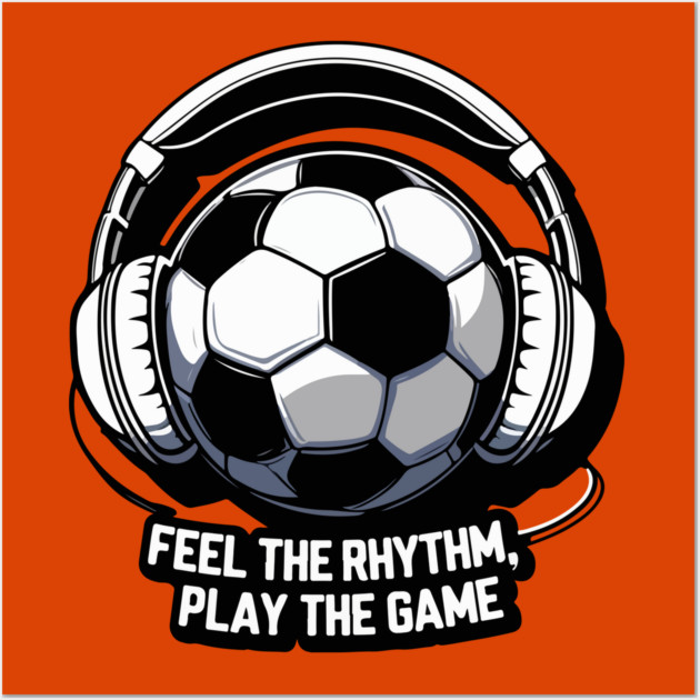 FEEL THE RHYTHM, PLAY THE GAME Wall Art by Urbanprint