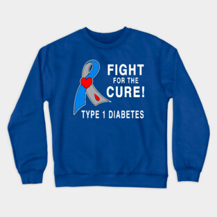 Type 1 Diabetes Fight for the Cure Crewneck Sweatshirt