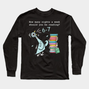 How Many Nights a Week Should You be Reading 6–7 Long Sleeve T-Shirt