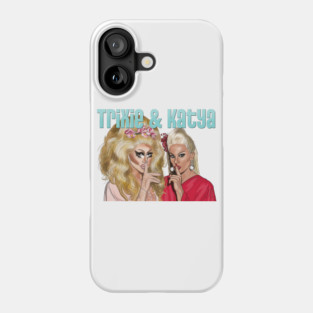 Trixie and Katya: Shush Phone Case