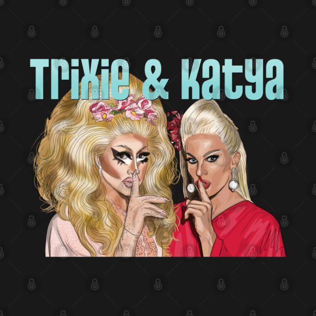 Trixie and Katya: Shush by 51Deesigns