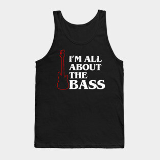 Funny Bass Guitar Bassist Slogan Gift For Bassist Bass Player Tank Top