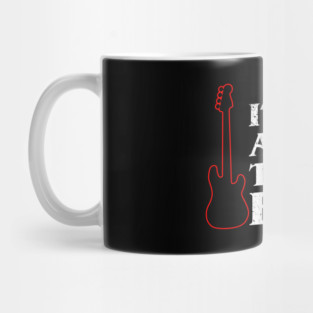 Funny Bass Guitar Bassist Slogan Gift For Bassist Bass Player Mug