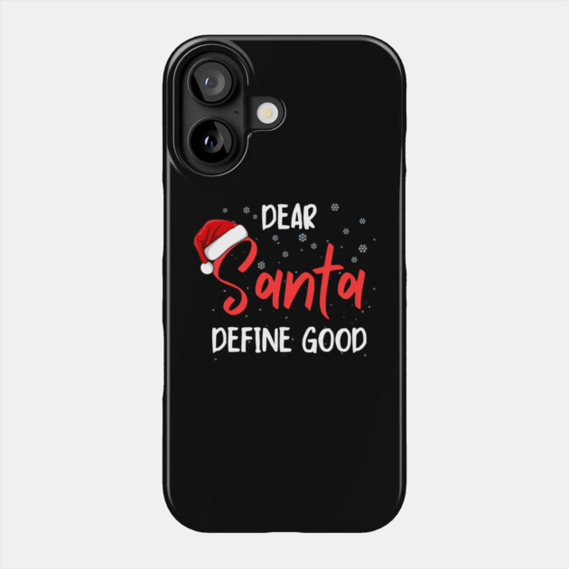 Dear Santa Funny Christmas Message Phone Case by Creatifly Graphic Tees