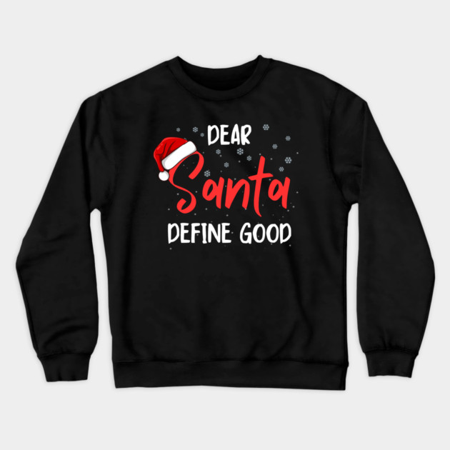 Dear Santa Funny Christmas Message Crewneck Sweatshirt by Creatifly Graphic Tees