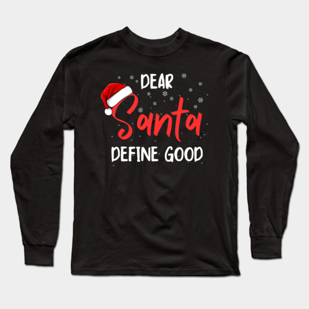 Dear Santa Funny Christmas Message Long Sleeve T-Shirt by Creatifly Graphic Tees