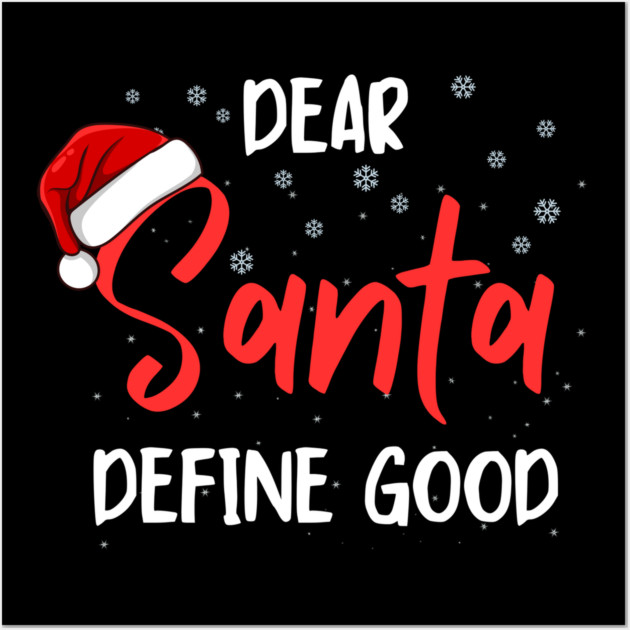 Dear Santa Funny Christmas Message Wall Art by Creatifly Graphic Tees