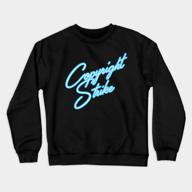 Copyright Strike Crewneck Sweatshirt by Jamie's Store 1