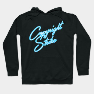 Copyright Strike Hoodie
