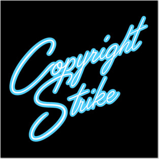 Copyright Strike Posters and Art