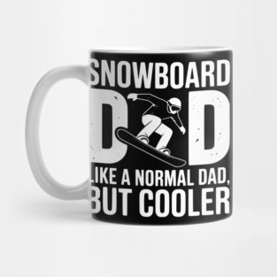 Snowboard Dad Like a Normal Dad but Cooler Mug