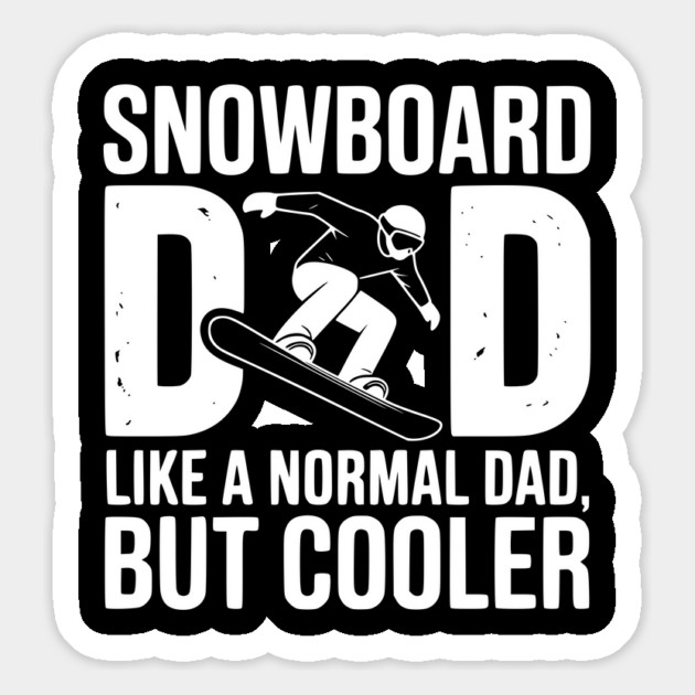 Snowboard Dad Like a Normal Dad but Cooler Magnet by Frank Ring
