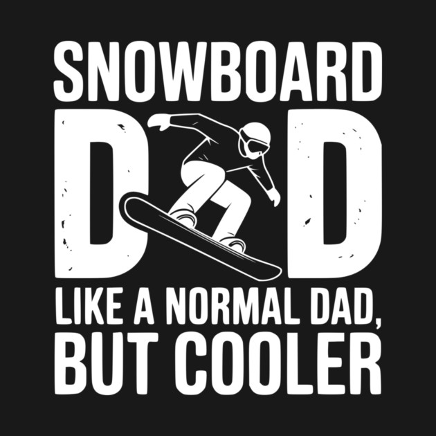 Snowboard Dad Like a Normal Dad but Cooler by Frank Ring