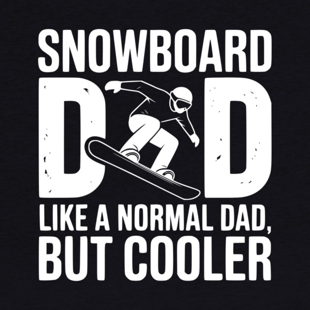 Snowboard Dad Like a Normal Dad but Cooler by Frank Ring