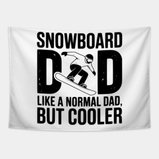 Snowboard Dad Like a Normal Dad but Cooler Tapestry