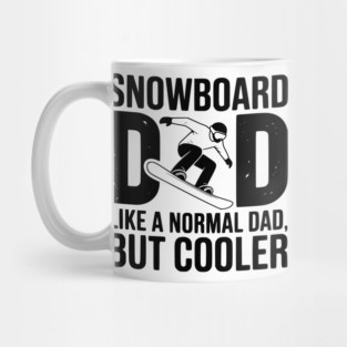 Snowboard Dad Like a Normal Dad but Cooler Mug