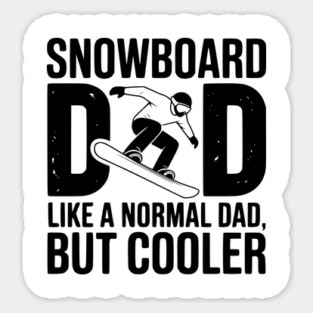 Snowboard Dad Like a Normal Dad but Cooler Magnet
