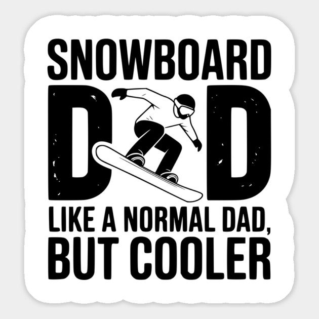 Snowboard Dad Like a Normal Dad but Cooler Magnet by Frank Ring