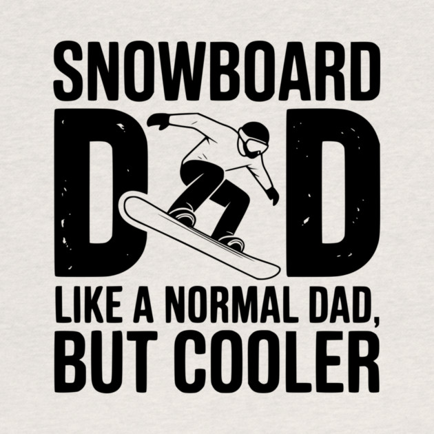 Snowboard Dad Like a Normal Dad but Cooler by Frank Ring