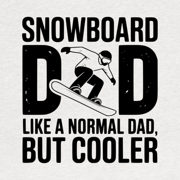 Snowboard Dad Like a Normal Dad but Cooler by Frank Ring