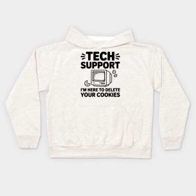Tech Support I’m Here to Delete Your Cookies Kids Hoodie by Frank Ring