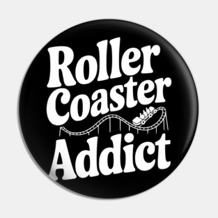 Roller Coaster Addict Pin