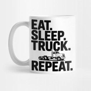 Eat. Sleep. Truck. Repeat. Mug