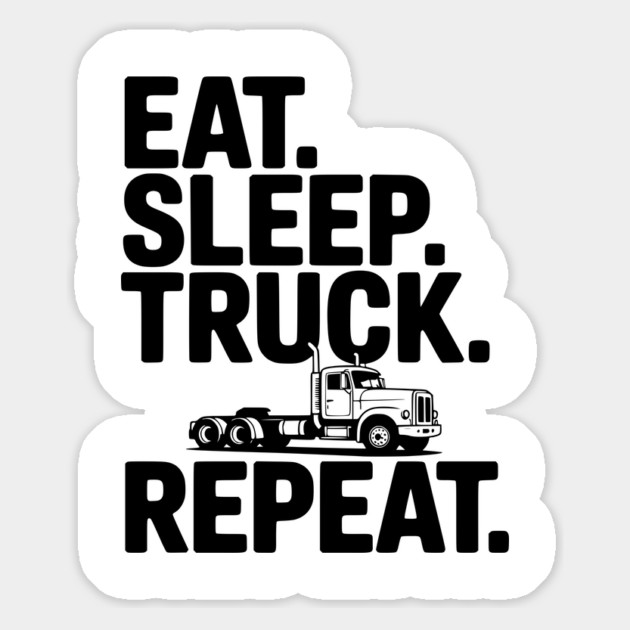 Eat. Sleep. Truck. Repeat. Magnet by Frank Ring