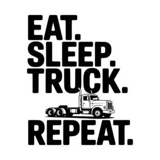 Eat. Sleep. Truck. Repeat. T-Shirt