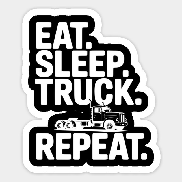Eat. Sleep. Truck. Repeat. Magnet by Frank Ring