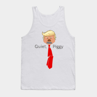 Quiet, Piggy Tank Top