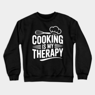 Cooking is My Therapy Crewneck Sweatshirt
