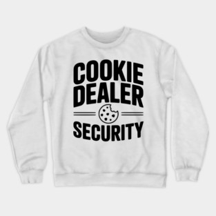 Cookie Dealer Security Crewneck Sweatshirt