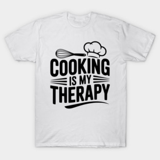 Cooking is My Therapy T-Shirt