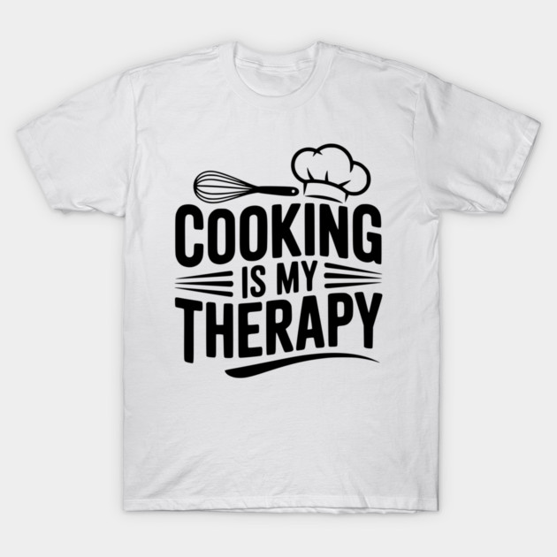 Cooking is My Therapy T-Shirt by Frank Ring